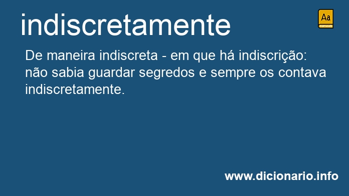 Significado de indiscretamente