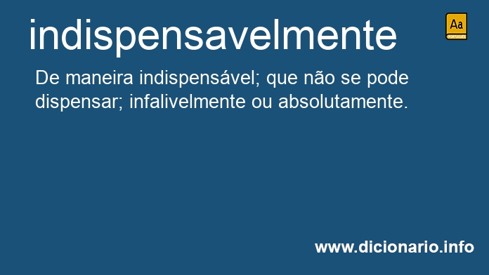 Significado de indispensavelmente