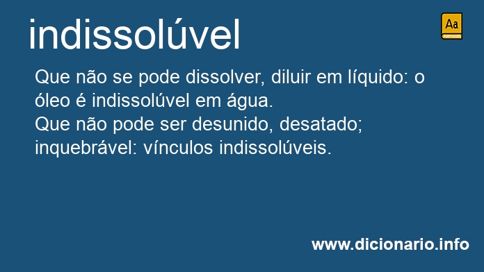 Significado de indissolvel