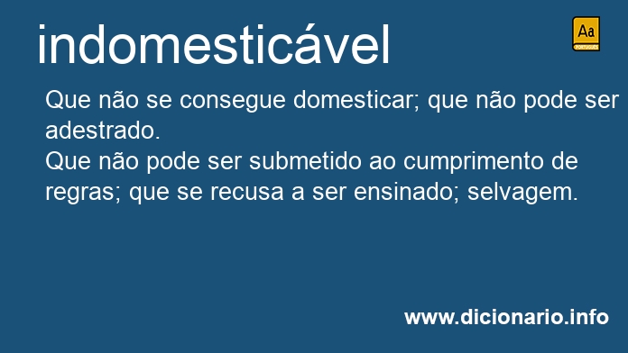 Significado de indomesticvel