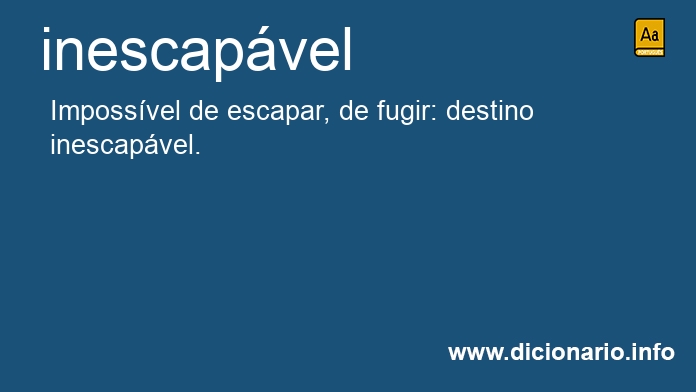 Significado de inescapvel