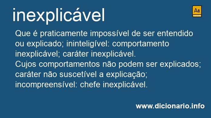 Significado de inexplicveis