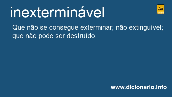 Significado de inexterminvel