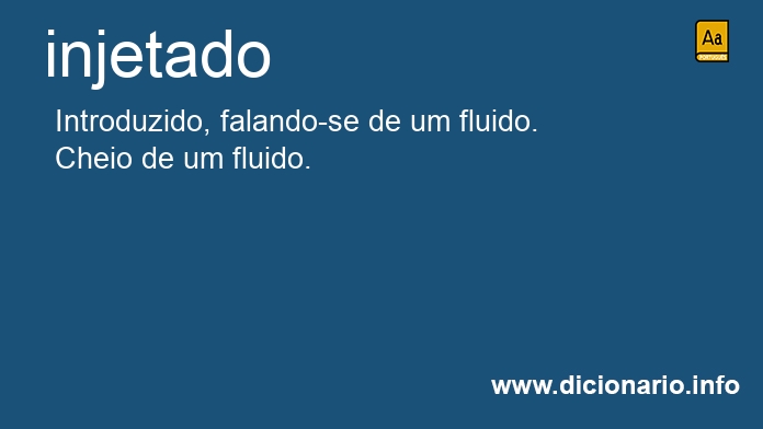 Significado de injetado