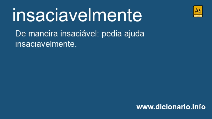 Significado de insaciavelmente