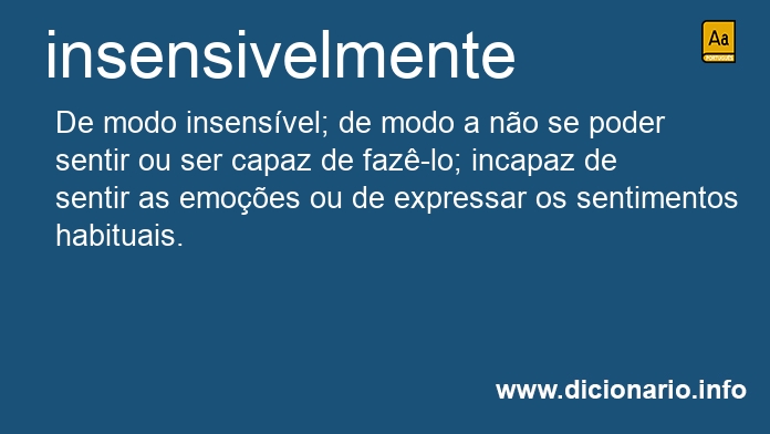 Significado de insensivelmente