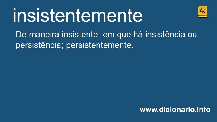 Significado de insistentemente