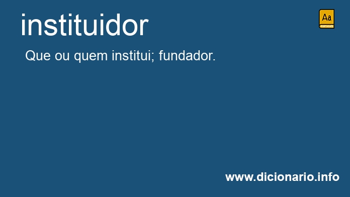 Significado de instituidor