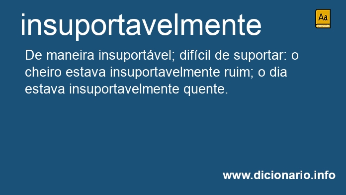 Significado de insuportavelmente