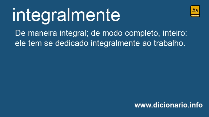 Significado de integralmente