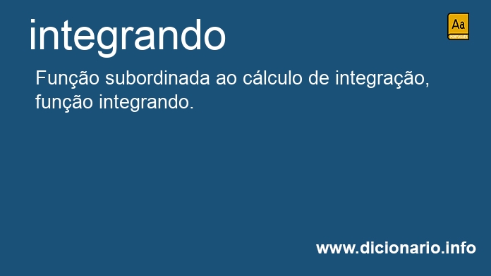 Significado de integrandos