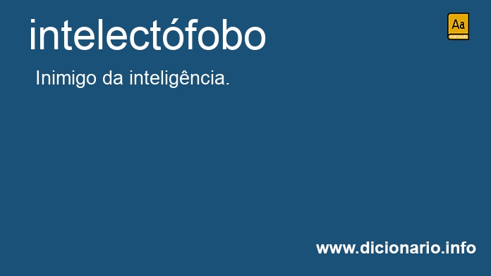 Significado de intelectfobo