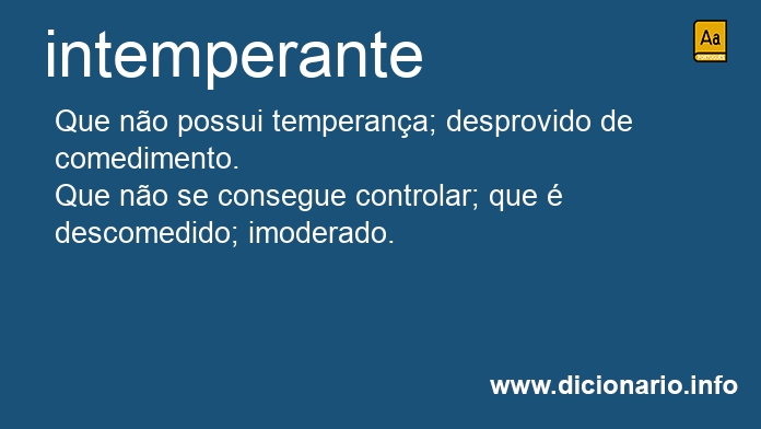 Significado de intemperantes