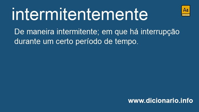 Significado de intermitentemente