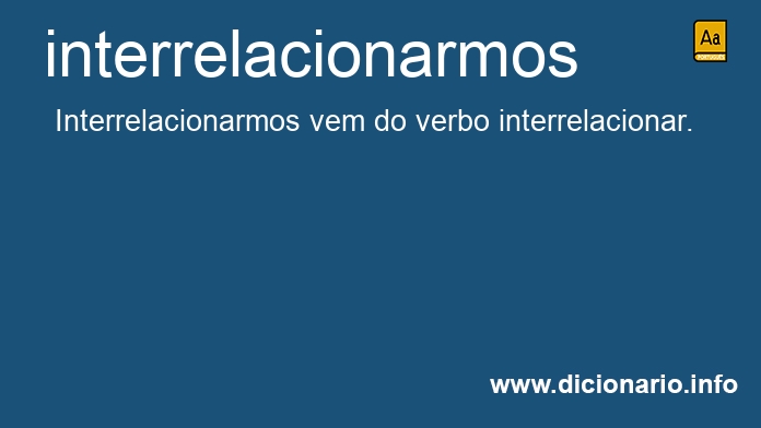 Significado de interrelacionarmos