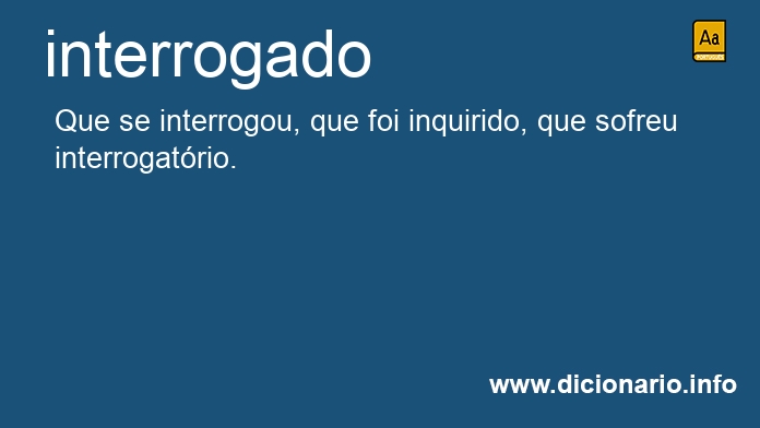 Significado de interrogada