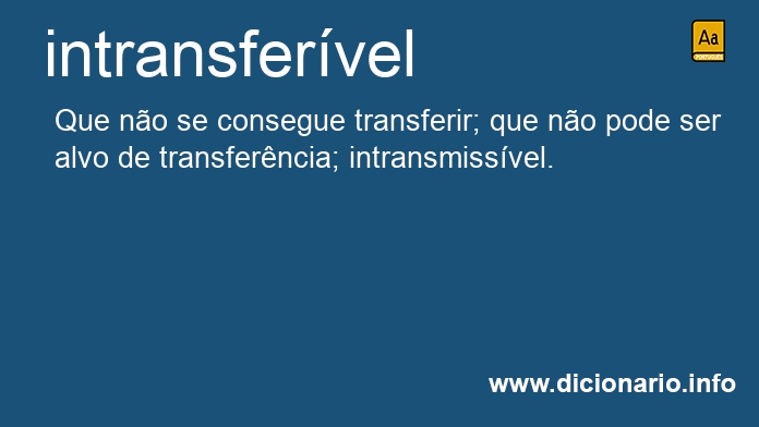 Significado de intransfervel