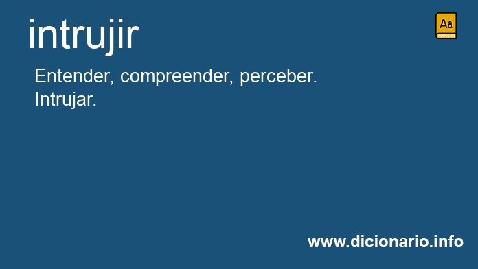 Significado de intrujir