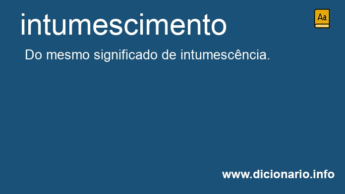 Significado de intumescimento