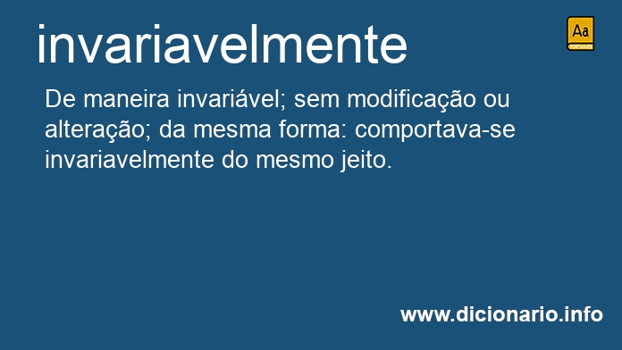 Significado de invariavelmente