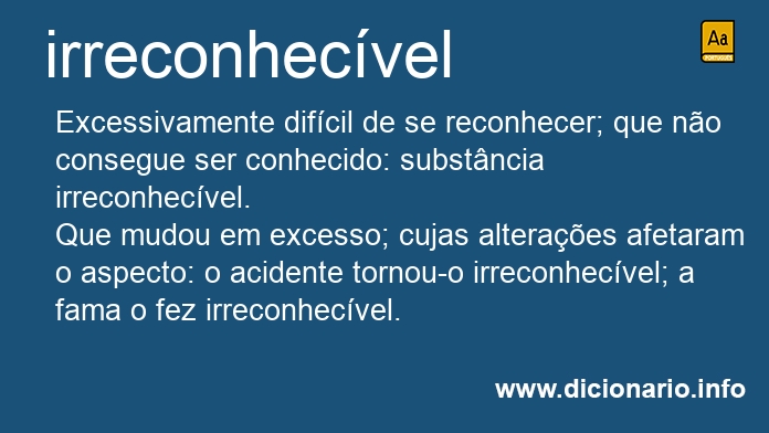 Significado de irreconhecvel