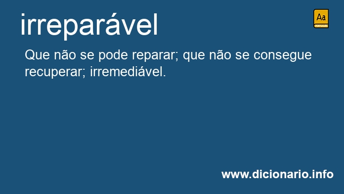 Significado de irreparveis