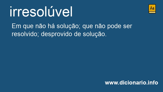 Significado de irresolvel