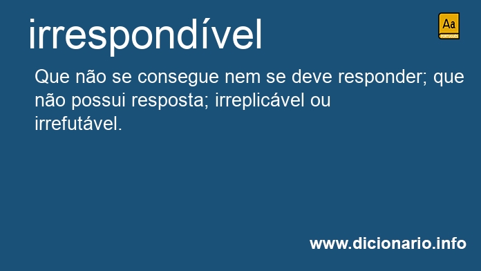 Significado de irrespondvel