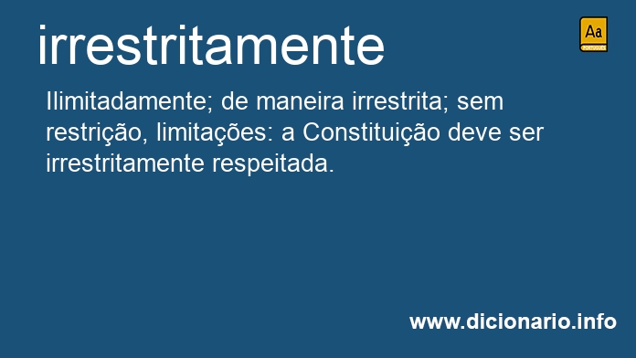 Significado de irrestritamente