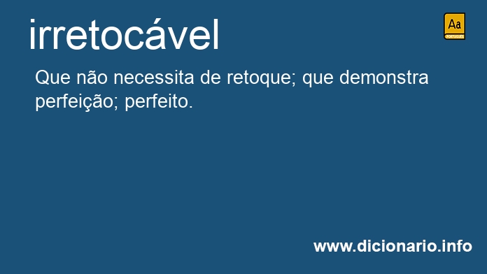 Significado de irretocvel
