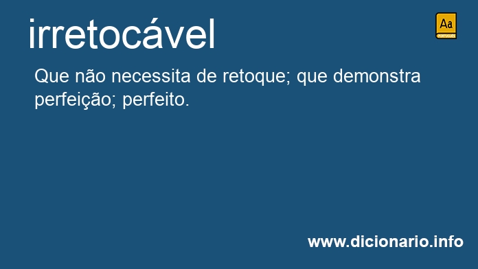 Significado de irretocvel