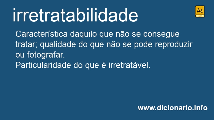Significado de irretratabilidade