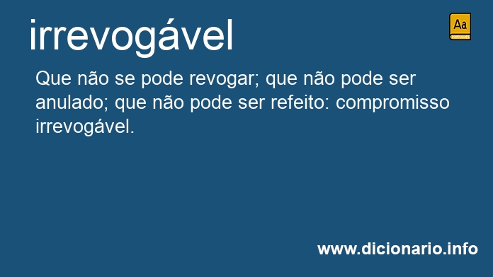 Significado de irrevogveis