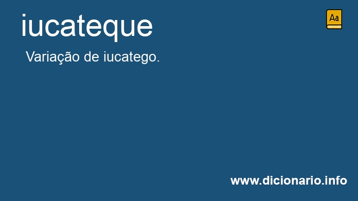 Significado de iucateque