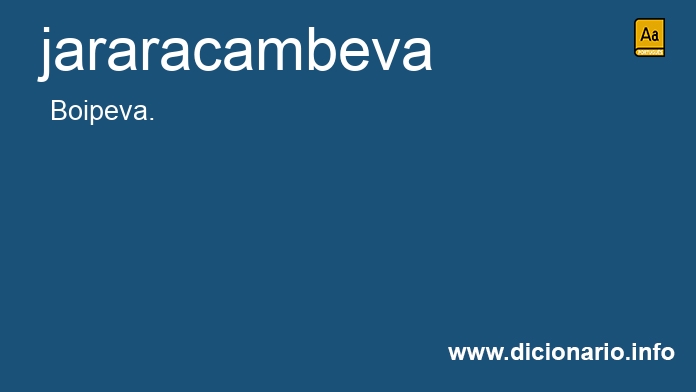 Significado de jararacambeva