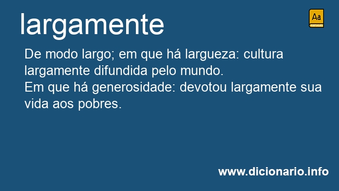 Significado de largamente