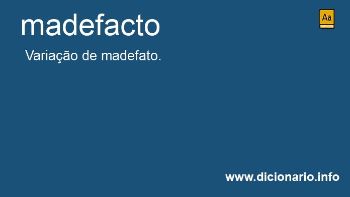 Significado de madefacto