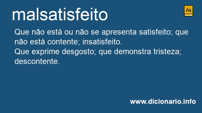 Significado de malsatisfeito