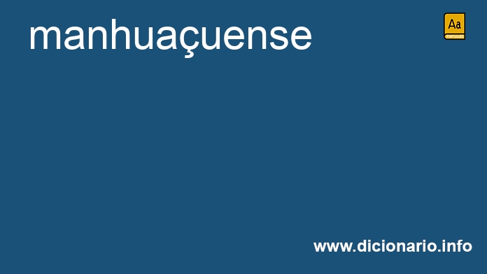 Significado de manhuauense