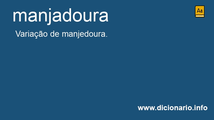 Significado de manjadoura