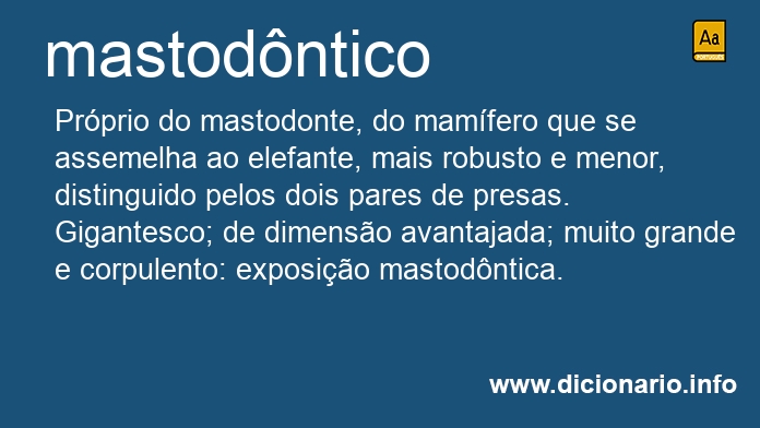 Significado de mastodntico