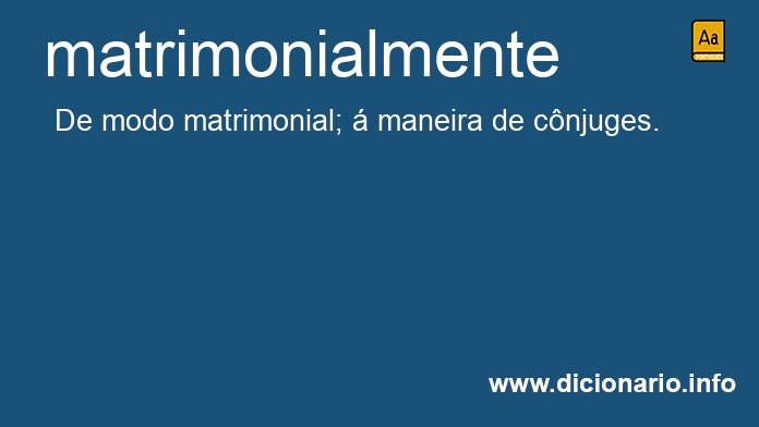 Significado de matrimonialmente
