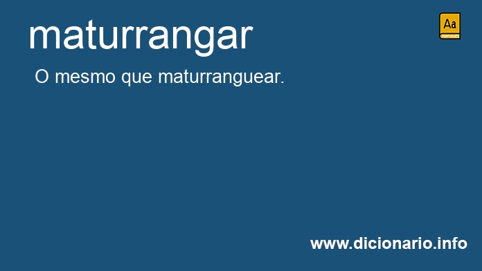 Significado de maturrangar