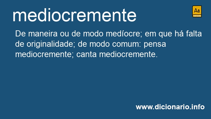 Significado de mediocremente