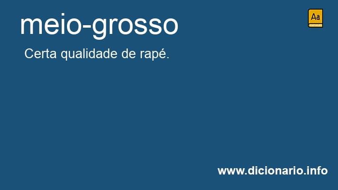 Significado de meio-grosso