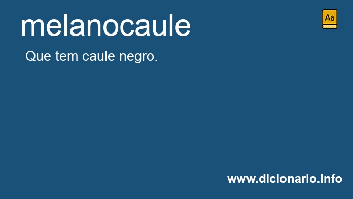 Significado de melanocaule