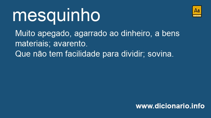 Significado de mesquinhos