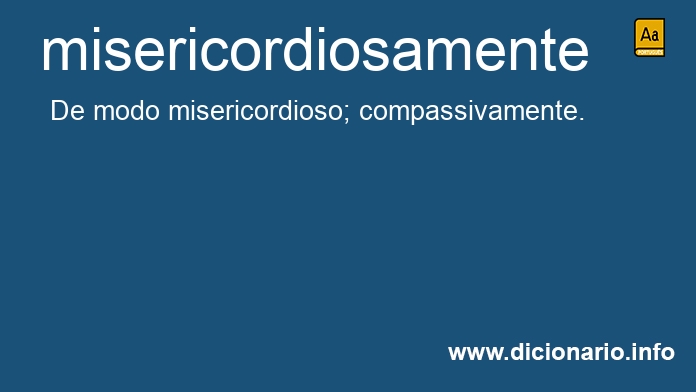 Significado de misericordiosamente