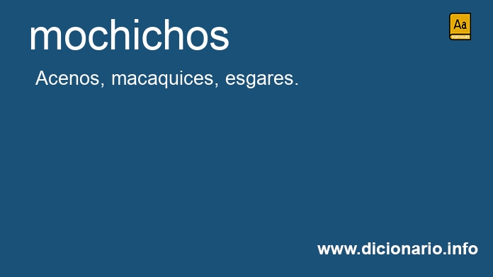 Significado de mochichos