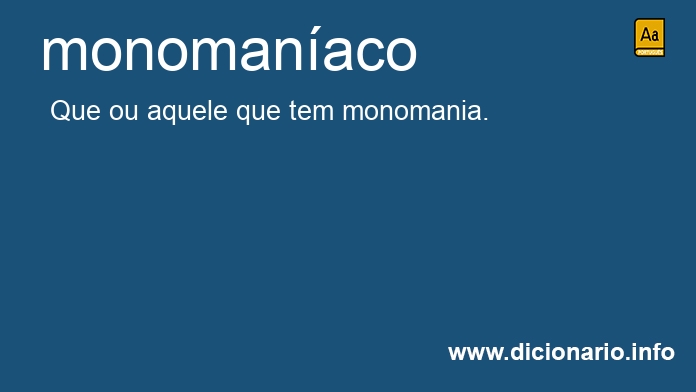 Significado de monomanaca